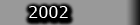 - 2002 -