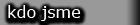 Kdojsme (1K)