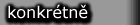 Konkrtn (1K)